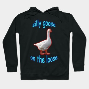 Silly Goose on the Loose Hoodie